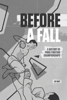 Before A Fall: A History of PRIDE Fighting Championships 172635458X Book Cover