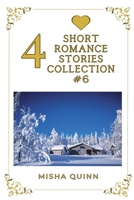 4 Short Romance Stories Collection #6 (Romance Short Story Collections) B0GCCG5DH3 Book Cover
