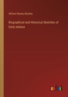 Biographical and Historical Sketches of Early Indiana 3385306426 Book Cover