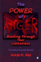 The Power Of Anger Blasting Through Your Limitations 1435718186 Book Cover