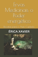 Ervas Medicinais o Poder energético: Receitas para o Auto Cuidado B08QLKZ3MH Book Cover