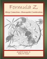 Formula Z: Allergy Connections - Homeopathic Considerations 1518798020 Book Cover