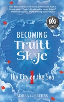 Becoming Truitt Skye: Book One: The City on the Sea 0648728080 Book Cover