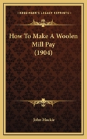 How To Make A Woolen Mill Pay 1104868636 Book Cover