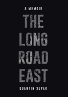 The Long Road East 1662424981 Book Cover