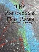 The Darkness & The Dawn 1365024814 Book Cover