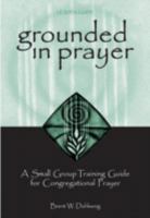 Grounded in Prayer Ldr 0806646772 Book Cover