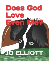 Does God Love Even Me? B09QNWZTHF Book Cover