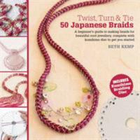 Twist, Turn & Tie: 50 Japanese Braids 1782210180 Book Cover