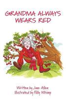 Grandma Always Wears Red 1725615908 Book Cover