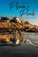 Phoebe's Perils: A Story of Domestic Violence B0BW4W4VBR Book Cover