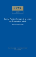 Pascal Paoli Et L'Image De La Corse Du Dix-huitieme Siecle (Studies on Voltaire) 0729403645 Book Cover
