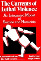 The Currents of Lethal Violence: An Integrated Model of Suicide and Homicide (Suny Series in Violence) 0791420515 Book Cover