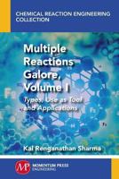 Multiple Reactions Galore, Volume I: Types, Use as Tool and Applications 1606508091 Book Cover