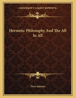 Hermetic Philosophy And The All 1425331629 Book Cover