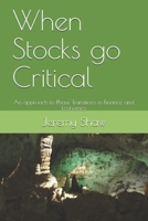 When Stocks go Critical: An approach to Phase Transitions in Finance and Economics B088N81G41 Book Cover