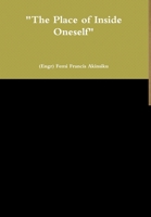 "The Place of Inside Oneself" 1300945664 Book Cover