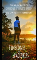 TheWriteWarrior presents God's First Pen: Pinecones & Spaceships Book Five B09WHJGWP6 Book Cover