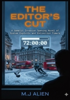 The Editor's Cut: A Gamelit Invasion Opening Novel of System Exploits and Extinction Timers B0GXHJNY2Y Book Cover