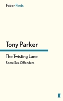 The Twisting Lane: Some Sex Offenders 0571304443 Book Cover