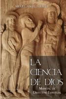 La Ciencia de Dios: Manual de Dirección Espiritual 9879438477 Book Cover