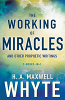 The Working of Miracles and Other Prophetic Writings 1641232293 Book Cover