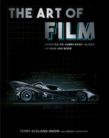 The Art of Film: Working on James Bond, Aliens, Batman and More 0750997427 Book Cover