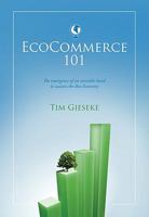 EcoCommerce 101: Adding an Ecological Dimension to the Economy 193509842X Book Cover