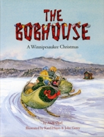 The Bobhouse: A Winnipesaukee Christmas 1937721450 Book Cover