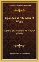 Ugandas White Man of Work :Mackay B0BRG9G99M Book Cover
