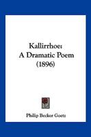 Kallirrhoe; A Dramatic Poem 3337337449 Book Cover