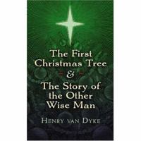 The First Christmas Tree and The Story of the Other Wise Man 0486468747 Book Cover
