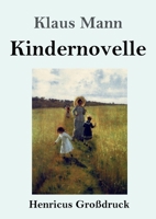 Kindernovelle (Großdruck) 3847849808 Book Cover