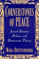 Cornerstones of Peace: Jewish Identity Politics and Democratic Theory 0813522161 Book Cover