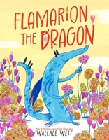 Flamarion the Dragon 1250459354 Book Cover