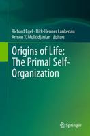 Origins of Life: The Primal Self-Organization 3642443761 Book Cover