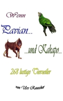 Wenn Pavian und Kakapo - 268 lustige Tierzeiler 1502736004 Book Cover