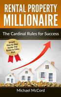 Rental Property Millionaire: The Cardinal Rules for Success 153916215X Book Cover