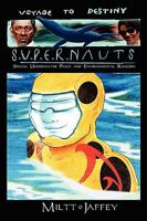 The Adventures of the S.U.P.E.R.Nauts/Voyage to Destiny 0557225515 Book Cover
