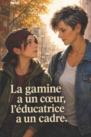 La gamine a un cœur, l’éducatrice a un cadre (French Edition) B0GYB53R6M Book Cover