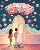 No Two Families Are the Same 1963874404 Book Cover