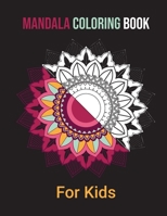 Mandala Coloring Book For Kids: Ages 8-12 , 50 Unique Mandalas B08RQZJ2QQ Book Cover