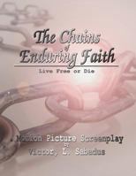 The Chains of Enduring Faith 1545652260 Book Cover