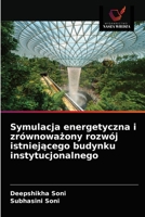Symulacja energetyczna i zrównoważony rozwój istniejącego budynku instytucjonalnego 6202991240 Book Cover