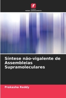 Síntese não-vigalente de Assembleias Supramoleculares 6204899058 Book Cover