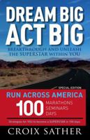 Dream Big Act Big: Breakthrough and Unleash the SUPERSTAR Within You 0974617830 Book Cover