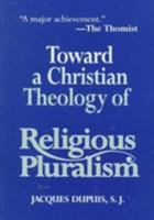 Toward a Christian Theology of Religious Pluralism 1570752648 Book Cover