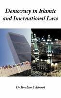 Democracy in Islamic and International Law 1456740636 Book Cover