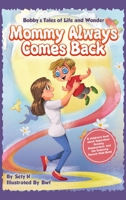 Mommy Always Comes Back 1962380939 Book Cover