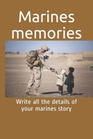 Marines Memories: Write all the details of your marines story 1650002351 Book Cover